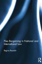 Plea Bargaining in National and International Law: A Comparative Study