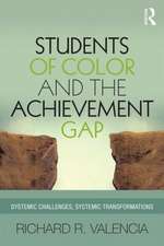 Students of Color and the Achievement Gap: Systemic Challenges, Systemic Transformations