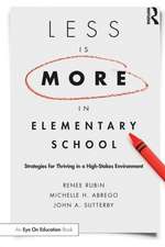 Less Is More in Elementary School: Strategies for Thriving in a High-Stakes Environment