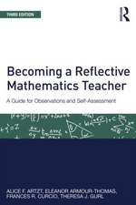 Becoming a Reflective Mathematics Teacher: A Guide for Observations and Self-Assessment