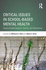 Critical Issues in School-based Mental Health: Evidence-based Research, Practice, and Interventions