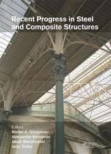 Recent Progress in Steel and Composite Structures: Proceedings of the XIII International Conference on Metal Structures (ICMS2016, Zielona Góra, Poland, 15-17 June 2016)