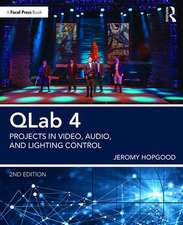 QLab 4: Projects in Video, Audio, and Lighting Control