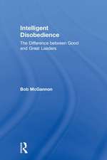 Intelligent Disobedience: The Difference between Good and Great Leaders