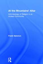 At the Mountains’ Altar: Anthropology of Religion in an Andean Community