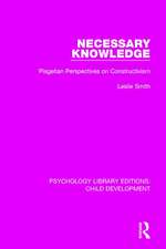 Necessary Knowledge: Piagetian Perspectives on Constructivism