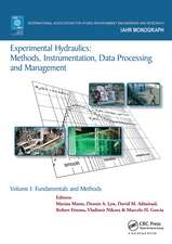 Experimental Hydraulics: Methods, Instrumentation, Data Processing and Management: Volume I: Fundamentals and Methods