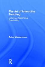 The Art of Interactive Teaching: Listening, Responding, Questioning