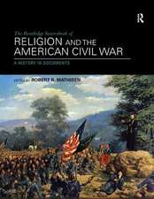 The Routledge Sourcebook of Religion and the American Civil War: A History in Documents