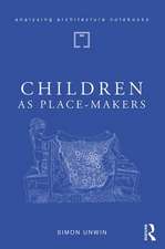 Children as Place-Makers: the innate architect in all of us