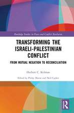 Transforming the Israeli-Palestinian Conflict: From Mutual Negation to Reconciliation