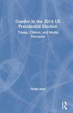 Gender in the 2016 US Presidential Election: Trump, Clinton, and Media Discourse