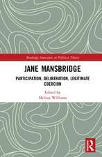 Jane Mansbridge: Participation, Deliberation, Legitimate Coercion