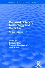 Routledge Revivals: Medieval Science, Technology and Medicine (2006): An Encyclopedia