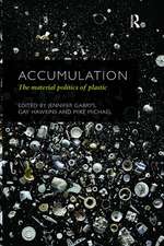 Accumulation: The Material Politics of Plastic