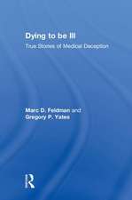 Dying to be Ill: True Stories of Medical Deception