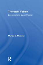 Thorstein Veblen: Economist and Social Theorist