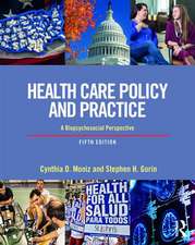 Health Care Policy and Practice: A Biopsychosocial Perspective