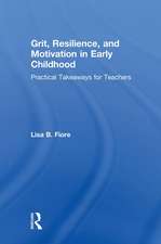 Grit, Resilience, and Motivation in Early Childhood: Practical Takeaways for Teachers