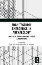 Architectural Energetics in Archaeology: Analytical Expansions and Global Explorations