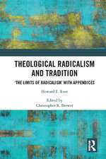 Theological Radicalism and Tradition: The Limits of Radicalism' with Appendices