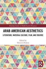 Arab American Aesthetics: Literature, Material Culture, Film, and Theatre