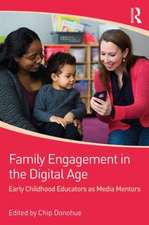 Family Engagement in the Digital Age: Early Childhood Educators as Media Mentors