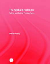 The Global Freelancer: Telling and Selling Foreign News