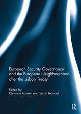 European Security Governance and the European Neighbourhood after the Lisbon Treaty