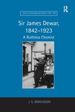 Sir James Dewar, 1842-1923: A Ruthless Chemist