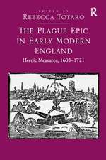 The Plague Epic in Early Modern England: Heroic Measures, 1603–1721