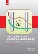 Lecture Notes on Impedance Spectroscopy: Measurement, Modeling and Applications, Volume 1