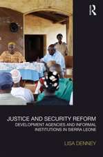 Justice and Security Reform: Development Agencies and Informal Institutions in Sierra Leone