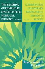 The Teaching of Reading in Spanish to the Bilingual Student: La Enseñanza de la Lectura en Español Para El Estudiante Bilingüe