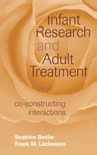 Infant Research and Adult Treatment: Co-constructing Interactions