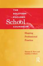 Solution-Focused School Counselor: Shaping Professional Practice