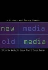 New Media, Old Media: A History and Theory Reader