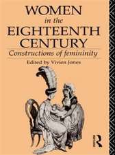 Women in the Eighteenth Century: Constructions of Femininity