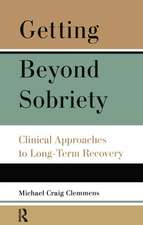 Getting Beyond Sobriety: Clinical Approaches to Long-Term Recovery