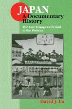 Japan: A Documentary History: Vol 2: The Late Tokugawa Period to the Present: A Documentary History