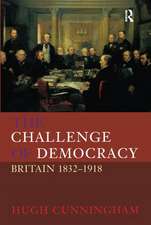 The Challenge of Democracy: Britain 1832-1918