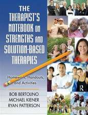 The Therapist's Notebook on Strengths and Solution-Based Therapies: Homework, Handouts, and Activities