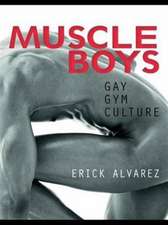 Muscle Boys: Gay Gym Culture