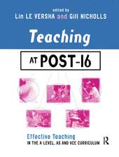 Teaching at Post-16: Effective Teaching in the A-Level, AS and GNVQ Curriculum