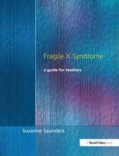 Fragile X Syndrome: A Guide for Teachers