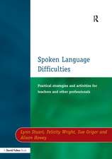 Spoken Language Difficulties: Practical Strategies and Activities for Teachers and Other Professionals