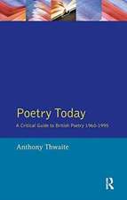 Poetry Today: A Critical Guide to British Poetry 1960-1995