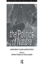 The Politics of Nature: Explorations in Green Political Theory