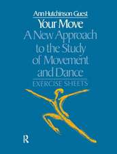 Your Move: A New Approach to the Study of Movement and Dance: Exercise Sheets