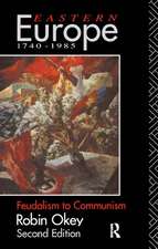 Eastern Europe 1740-1985: Feudalism to Communism